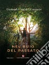 Nel buio del passato. E-book. Formato EPUB ebook