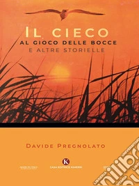 Il cieco al gioco delle bocce e altre storielle. E-book. Formato EPUB ebook