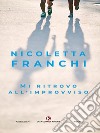 Mi ritrovo all'improvviso. E-book. Formato EPUB ebook di Nicoletta Franchi