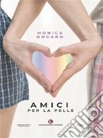 Amici per la pelle. E-book. Formato EPUB ebook