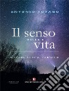 Il senso della vita Misteri, verità, fantasie. E-book. Formato EPUB ebook