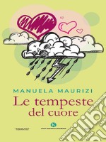 Le tempeste del cuore. E-book. Formato EPUB ebook