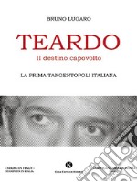 Teardo, il destino capovolto. E-book. Formato EPUB ebook