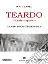 Teardo, il destino capovolto. E-book. Formato EPUB ebook di Bruno Lugaro