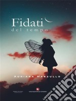 Fidati del tempo. E-book. Formato EPUB ebook