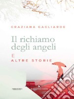 Il richiamo degli angeli e altre storie. E-book. Formato EPUB ebook