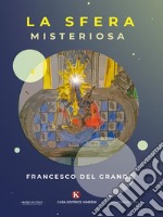 La sfera misteriosa. E-book. Formato EPUB