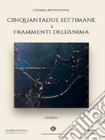 Cinquantadue settimane e Frammenti dell'animaHaiku. E-book. Formato EPUB ebook