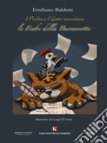 Il picchio e il gatto raccontano: le Fiabe della Buonanotte. E-book. Formato EPUB ebook di Emiliano Baldetti