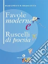 Favole moderne e Ruscelli di poesia. E-book. Formato EPUB ebook di Margherita Dragotto