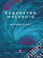 Sequestro malvagio. E-book. Formato EPUB ebook