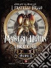 Mastro Heidn l'Orologiaio Vol. IIVol. II. E-book. Formato EPUB ebook di I fratelli Frllo Agostino Antonio e Dato Rosario