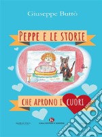 Peppe e le storie che aprono i cuori. E-book. Formato EPUB