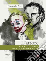 L'attore alla ricerca del personaggio. E-book. Formato EPUB ebook