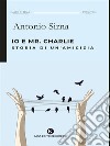 Io e Mr. Charlie. E-book. Formato EPUB ebook