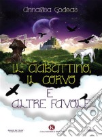 Il ciabattino, il corvo e altre favole. E-book. Formato EPUB ebook