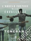 L'angelo custode delle cavallette. E-book. Formato EPUB ebook di Lorenzo Tenerani