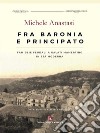 Fra Baronia e Principato. E-book. Formato EPUB ebook