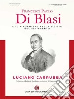 Francesco Paolo Di Blasi e il riformismo nella Sicilia del Settecento. E-book. Formato EPUB ebook