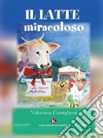 Il latte miracoloso. E-book. Formato EPUB ebook