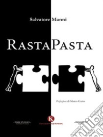 Rasta Pasta. E-book. Formato EPUB ebook di Salvatore Manni