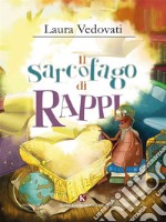 Il sarcofago di Rappi. E-book. Formato EPUB ebook