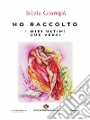 Ho raccolto i miei ultimi due versi. E-book. Formato EPUB ebook di Silvia Giampà