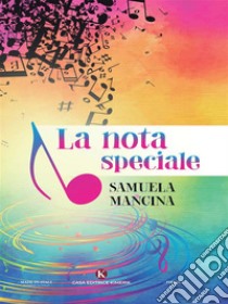 La nota speciale. E-book. Formato EPUB ebook di Samuela Mancina