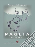 Paglia al fuoco. E-book. Formato EPUB