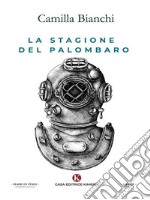 La stagione del palombaro. E-book. Formato EPUB ebook