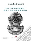 La stagione del palombaro. E-book. Formato EPUB ebook