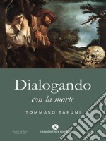 Dialogando con la morte. E-book. Formato EPUB ebook