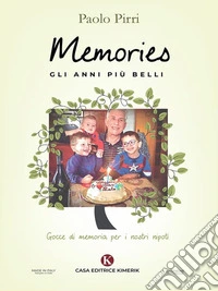 Memories: gli anni più belliGocce di memoria per i nostri nipoti. E-book. Formato EPUB ebook