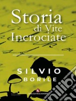 Storia di Vite Incrociate. E-book. Formato EPUB ebook