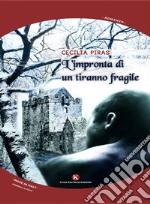 L'impronta di un tiranno fragile. E-book. Formato EPUB ebook