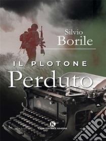 Il Plotone Perduto. E-book. Formato EPUB ebook di Silvio Borile