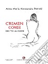 Crimen Cordi. E-book. Formato EPUB ebook di Anna Maria Alessandra Petrelli