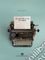 Quarant'anni in versi. E-book. Formato EPUB ebook