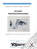 Milanoventunopuntozero. E-book. Formato EPUB ebook