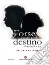 Forse non era destino. E-book. Formato EPUB ebook