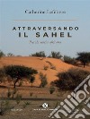 Attraversando il Sahel. E-book. Formato EPUB ebook di Catherine Lefebvre