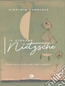 Il giovane Nietzsche. E-book. Formato EPUB ebook di Virginia Varriale