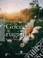 Gocce di rugiada sulle spine del mondo. E-book. Formato EPUB ebook