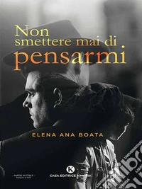 Non smettere mai di pensarmi. E-book. Formato EPUB ebook