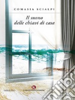 Il suono delle chiavi di casa. E-book. Formato EPUB ebook