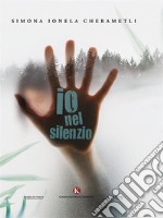 Io nel silenzio. E-book. Formato EPUB ebook