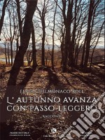 L'autunno avanza con passo leggero. E-book. Formato EPUB