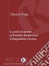 Fondamenti intellettuali e giuridici della parità di genere in Europa. E-book. Formato EPUB ebook di Andrea Volpe