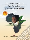 Da Est a Ovest passando per l'Africa. E-book. Formato EPUB ebook