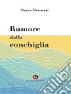 Rumore dalla conchiglia. E-book. Formato EPUB ebook